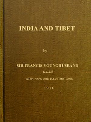 [Gutenberg 48996] • India and Tibet / A history of the relations which have subsisted between the two countries from the time of Warren Hastings to 1910; with a particular account of the mission to Lhasa of 1904